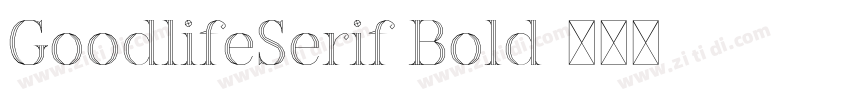 GoodlifeSerif Bold字体转换 GoodlifeSerif Bold字体转换